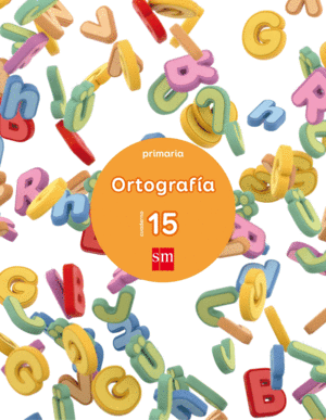 CUADERNO 15 DE ORTOGRAF�A. PRIMARIA