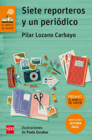 SIETE REPORTEROS Y UN PERIODICO  (LECTURA FACIL)