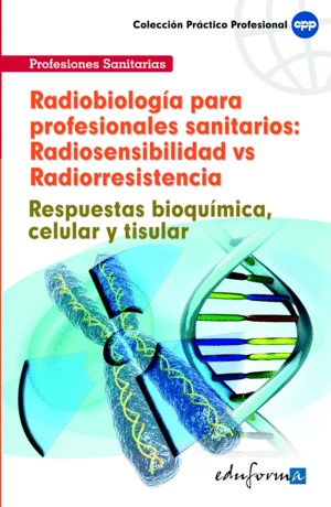 RADIOBIOLOG�A PARA PROFESIONALES SANITARIOS : RADIOSENSIBILIDAD VS RADIORRESISTENCIA : RESPUESTAS BI