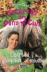 SECRETOS DEL PONY CLUB 12   LIBERTAD Y LA GALOPADA DE ENSUEO