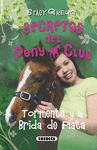 SECRETOS DEL PONY CLUB 7  TORMENTA Y LA BRIDA DE PLATA