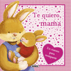 TE QUIERO MAMA