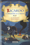 AVENTURAS DE RICARDO CORAZON DE CARDO  BANDIDO MALCANALLA