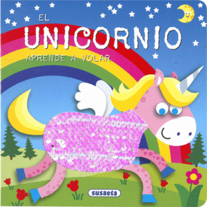 EL UNICORNIO APRENDE A VOLAR    ACARICIA Y VERAS    CARTONE