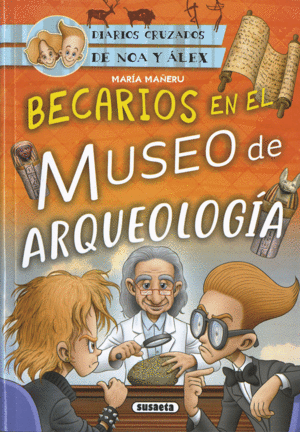 DIARIOS CRUZADOS DE NOA Y ALEX  BECARIOS MUSEO DE ARQUEOLOGIA