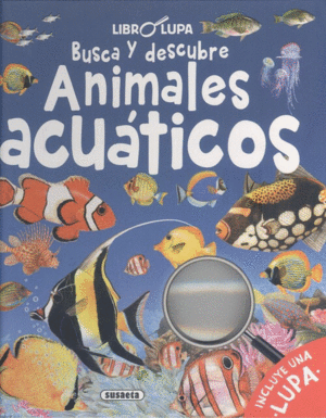 BUSCA Y DESCUBRE  ANIMALES ACUTICOS  LIBRO LUPA