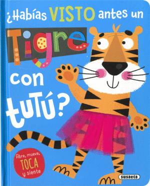 HABIAS VISTO UN TIGRE CON TUTU