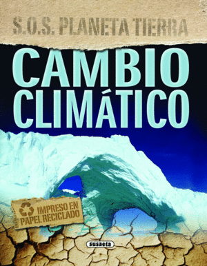 CAMBIO CLIMTICO  SOS PLANETA TIERRA