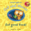 EAT GOOD FOOD APRENDO INGLES CON CAT AND MOUSE