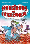 MONSTRUOS DE INTERCAMBIO ROBIN Y VOXY