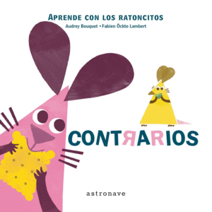 CONTRARIOS   APRENDE CON LOS RATONCITOS   CARTONE