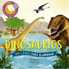 DINOSAURIOS   UN LIBRO PARA ILUMINAR