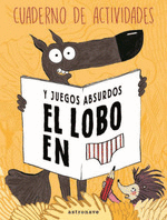 EL LOBO EN CALZONCILLOS  CUADERNO ACTIVIDADES JUEGOS ABSURDOS