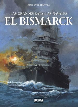 LAS GRANDES BATALLAS NAVALES 12. EL BISMARCK