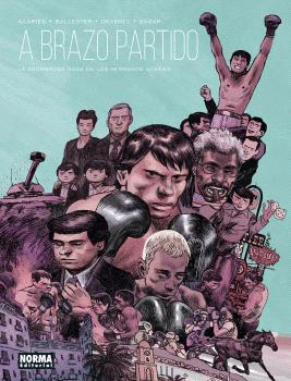 A BRAZO PARTIDO. LA ASOMBROSA SAGA DE LOS HERMANOS ACARI�S