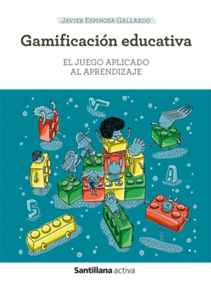 GAMIFICACION EDUCATIVA  EL JUEGO APLICADO AL APRENDIZAJE