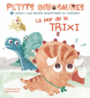 LA POR DE LA TRIXI      PETITS DINOSAURES  CARTONE