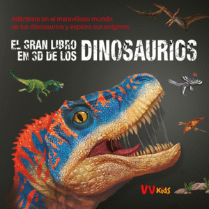 EL GRAN LIBRO EN 3D DE LOS DINOSAURIOS