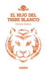 EL HIJO DEL TIGRE BLANCO, DE CARLOS SALEM