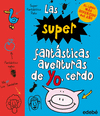 SUPERFANTASTICAS AVENTURAS DE YO CERDO