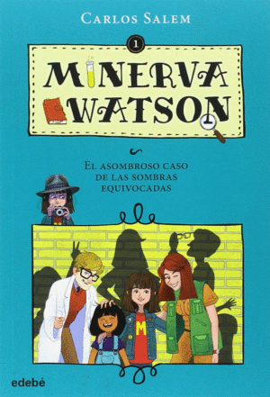 MINERVA WATSON 1 EL ASOMBROSO CASO DE LAS SOMBRAS EQUIVOCADAS