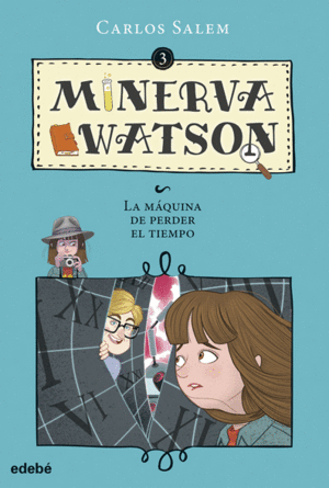 MINERVA WATSON 3 LA MQUINA DE PERDER EL TIEMPO