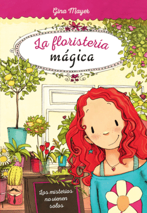 LA FLORISTA MAGICA 1 LOS MISTERIOS NO VIENEN SOLOS