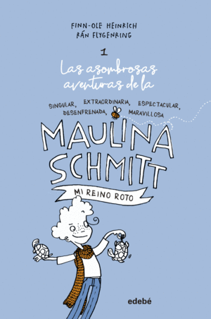 LAS AVENTURAS DE MAULINA SCHMITT 1 MI REINO ROTO