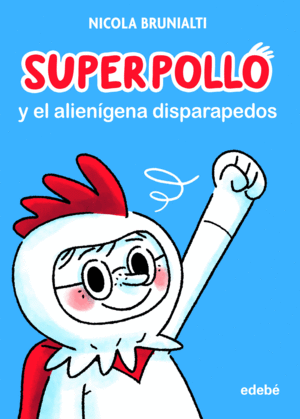 SUPERPOLLO Y EL ALIENGENA DISPARAPEDOS