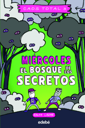 CAOS TOAL 3  MIRCOLES: EL BOSQUE DE LOS SECRETOS