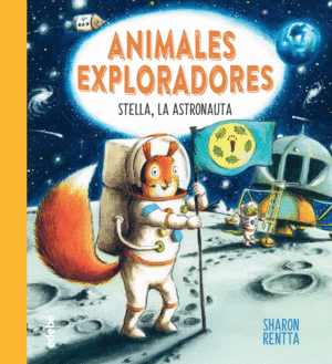 ANIMALES EXPLORADORES  STELLA, LA ASTRONAUTA