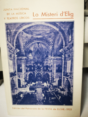 LO MISTERI D' ELIG - JUNTA NACIONAL DE LA MUSICA Y TEATROS LIRICOS
