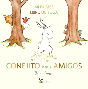CONEJITO Y SUS AMIGOS  MI PRIMER LIBRO DE YOGA