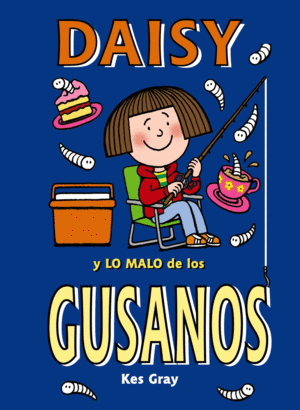 DAISY 4 Y LO MALO DE LOS GUSANOS