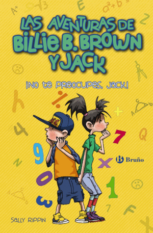 LAS AVENTURAS DE BILLIE B. BROWN Y JACK 2. NO TE PREOCUPES, JACK!