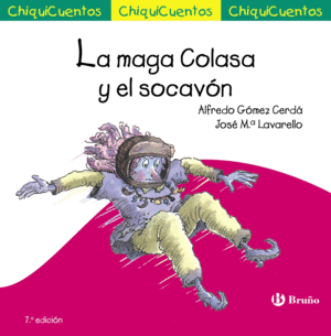 CHIQUICUENTOS  LA MAGA COLASA Y EL SOCAV�N