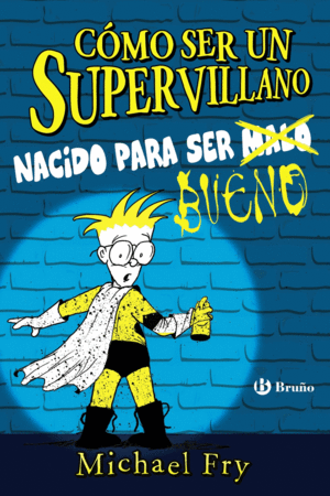 CMO SER UN SUPERVILLANO - NACIDO PARA SER BUENO