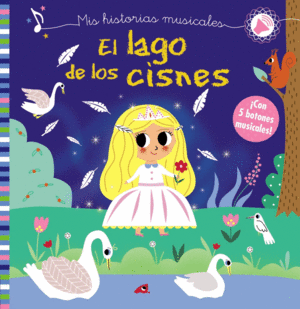 MIS HISTORIAS MUSICALES. EL LAGO DE LOS CISNES  CARTONE