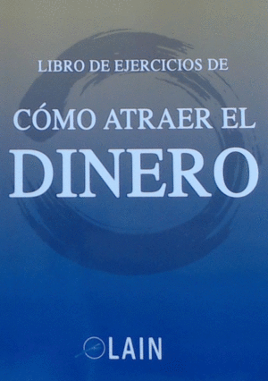 COMO ATRAER EL DINERO (LIBRO DE EJERCICIOS)