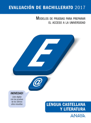 LENGUA CASTELLANA Y LITERATURA. EVALUACION BACHILLERATO 2017