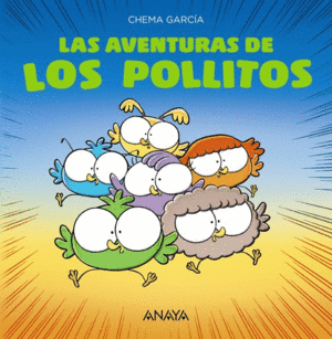 LAS AVENTURAS DE LOS POLLITOS   -MAYUSCULAS-