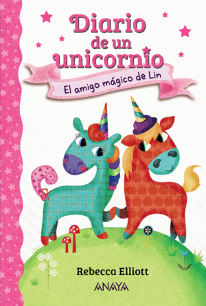 DIARIO DE UN UNICORNIO 1 EL AMIGO MGICO DE LIN