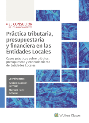 PRCTICA TRIBUTARIA, PRESUPUESTARIA Y FINANCIERA EN LAS ENTIDADES LOCALES