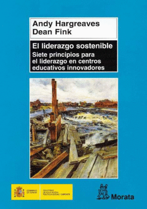 LIDERAZGO SOSTENIBLE - SIETE PRINCIPIOS PARA EL LIDERAZGO EN CENTROS EDUCATIVOS INNOVADORES