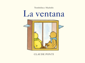 TROMBOLINA Y MUCHOLIO: LA VENTANA