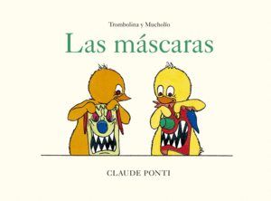 TROMBOLINA Y MUCHOLIO: LAS MASCARAS