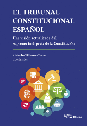 TRIBUNAL CONSTITUCIONAL ESPAOL, EL. UNA VISION ACTUALIZADA DEL SUPREMO INTERPRE