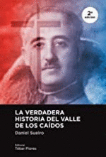 LA VERDADERA HISTORIA DEL VALLE DE LOS CAIDOS