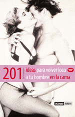 201 IDEAS PARA VOLVER LOCO A TU HOMBRE E