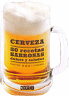 CERVEZA 30 RECETAS SABROSAS DULCES SALADAS